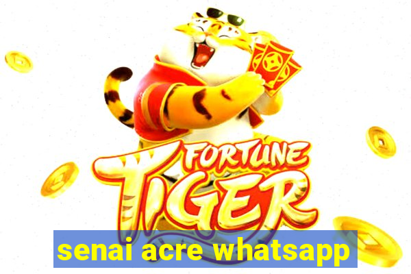 senai acre whatsapp